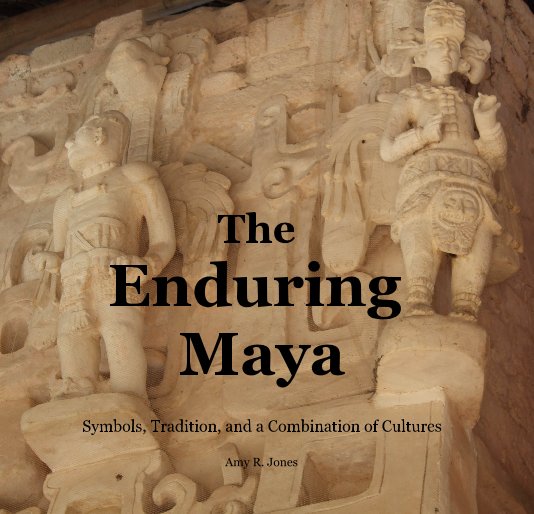 View The Enduring Maya by Amy R. Jones