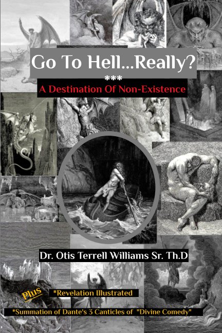 Bekijk Go To Hell. . .Really? op Dr. Otis T. Williams Sr. Th.D