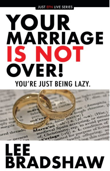 View Your Marriage Is Not Over by Lee Bradshaw