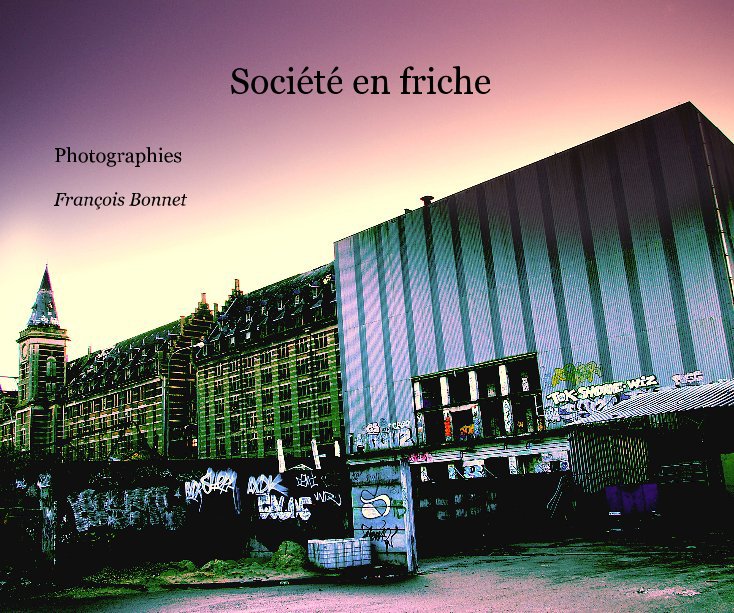 View Société en friche by François Bonnet