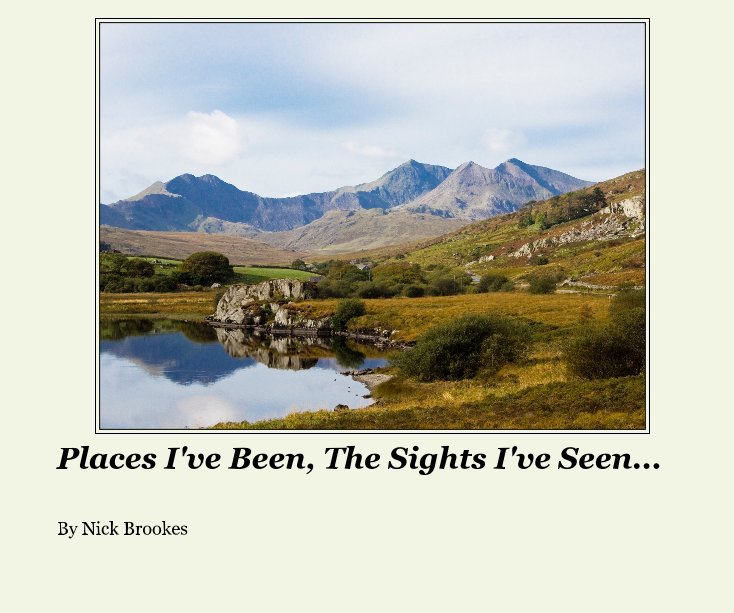 View Places I've Been, The Sights I've Seen... by Nick Brookes