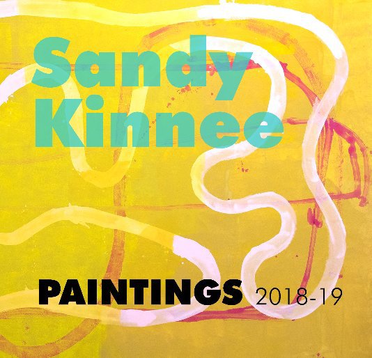Ver Sandy Kinnee  Large Paintings 2018-19 por Sandy Kinnee