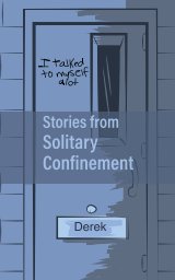 Stories from Solitary Confinement:Derek book cover