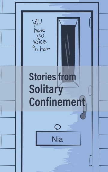 View Stories from Solitary Confinement:Nia by Aisha Purvis