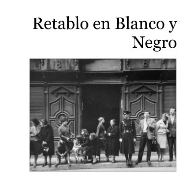 Retablo en Blanco y Negro book cover