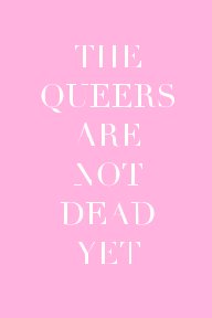 The Queers are not Dead Yet book cover