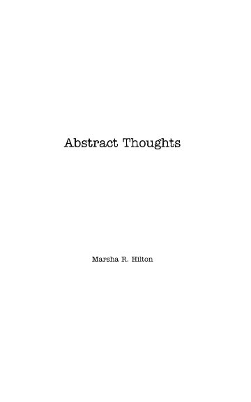 View Abstract Thoughts by Marsha R. Hilton