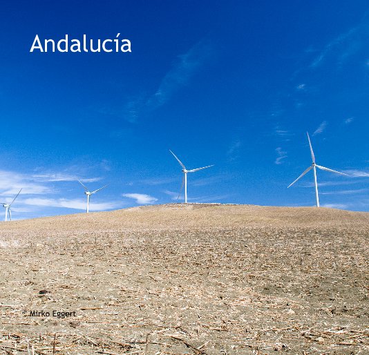 View Andalucia | Spain by Mirko Eggert