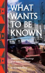 What Wants to Be Known book cover