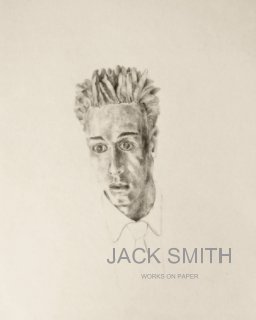 JACK SMITH Works On Paper book cover