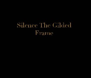Silence The Gilded Frame book cover