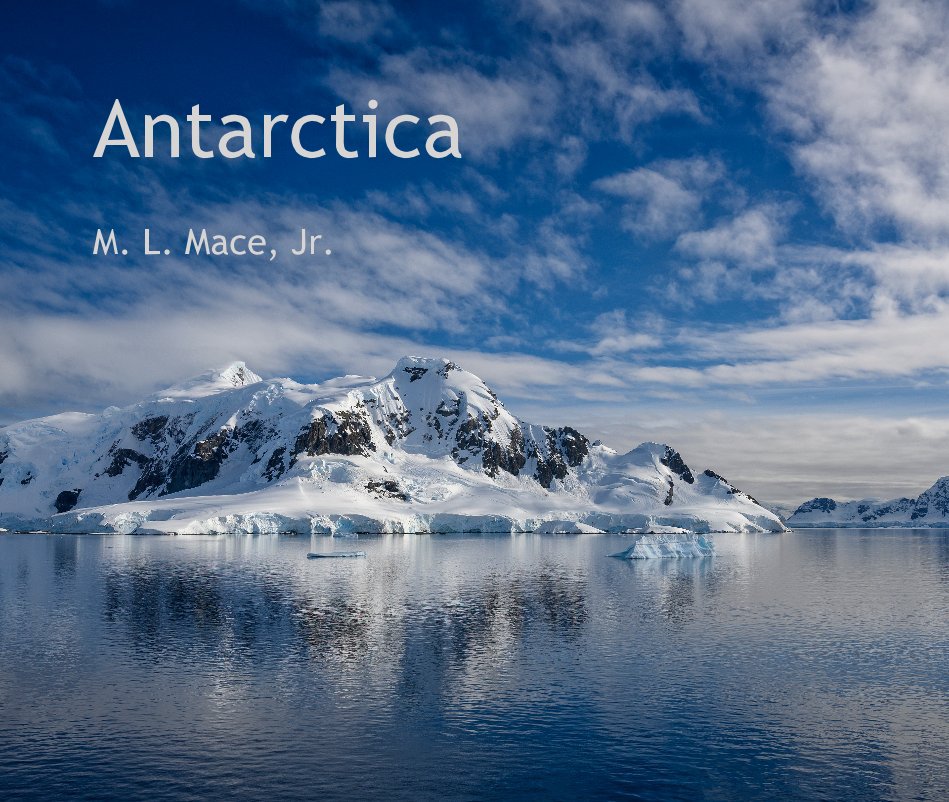 View Antarctica by M. L. Mace, Jr.