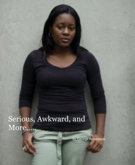 Serious, Awkward, and More..... book cover