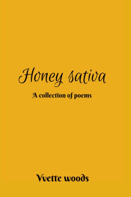 View Honey Sativa by Yvette Woods