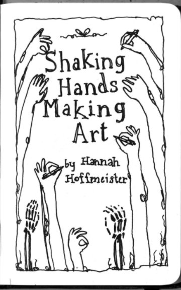 View Shaking Hands Making Art by Hannah Hoffmeister