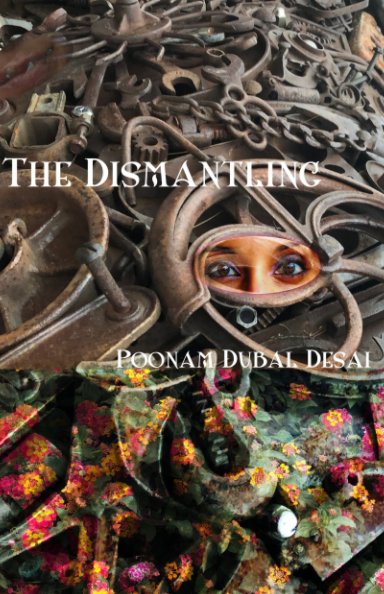Visualizza The Dismantling di Poonam Desai