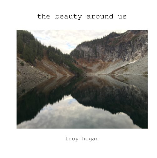 Visualizza the beauty around us di troy hogan