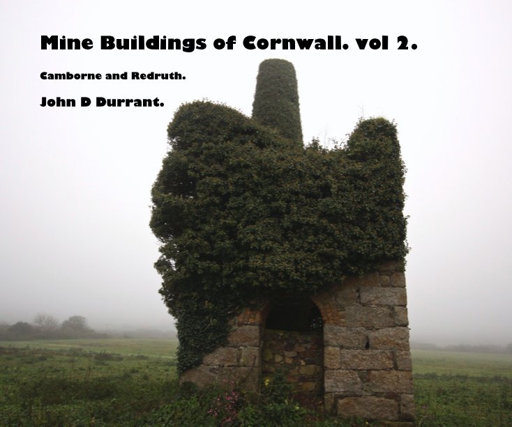 View Mine Buildings of Cornwall. vol 2. by John D Durrant.