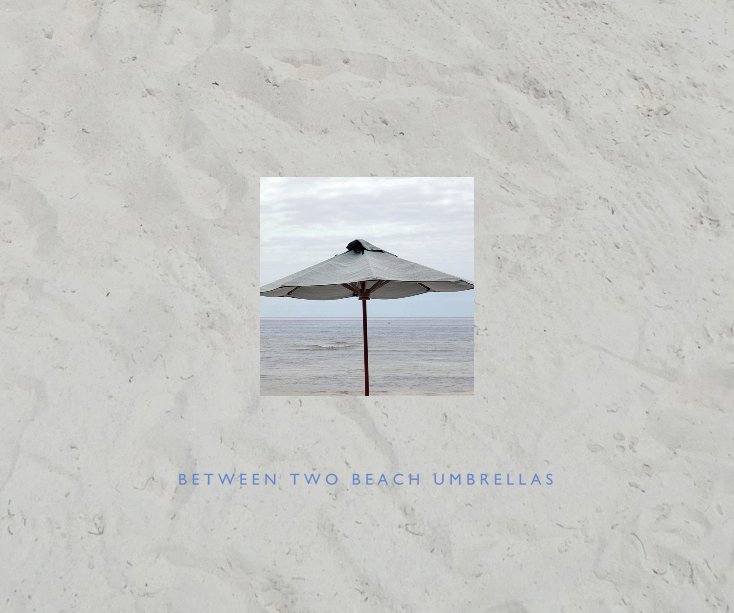 Visualizza Between Two Beach Umbrellas di Kredlow and Gonzalez