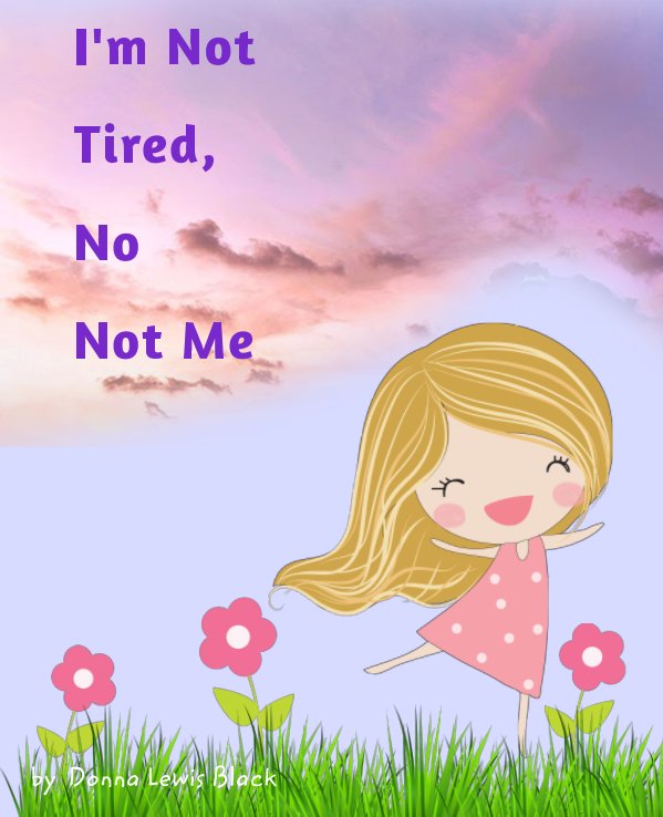 View I'm Not Tired, No Not Me by Donna Lewis Black