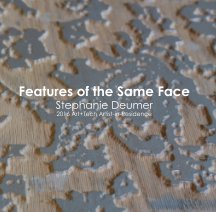 Features of the Same Face: An Exhibition by Stephanie Deumer book cover