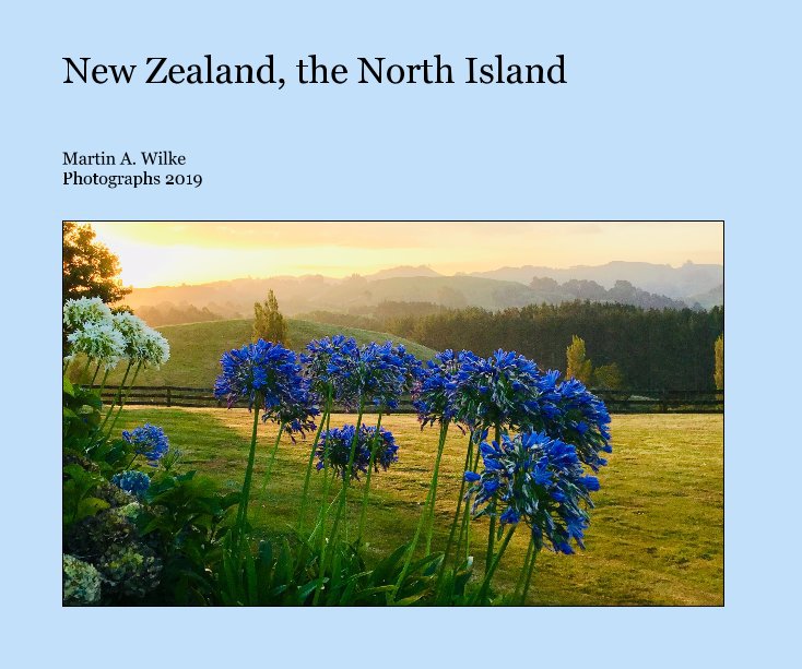 Bekijk New Zealand, the North Island op Martin A. Wilke