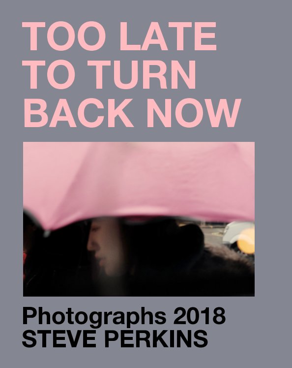 Visualizza Too Late To Turn Back Now di Steve Perkins