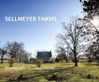 SELLMEYER FARMS Photography by Glenn Harris book cover