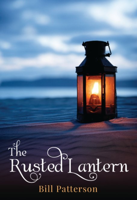 View The Rusted Lantern HARDCOVER $29.97 by Bill Patterson