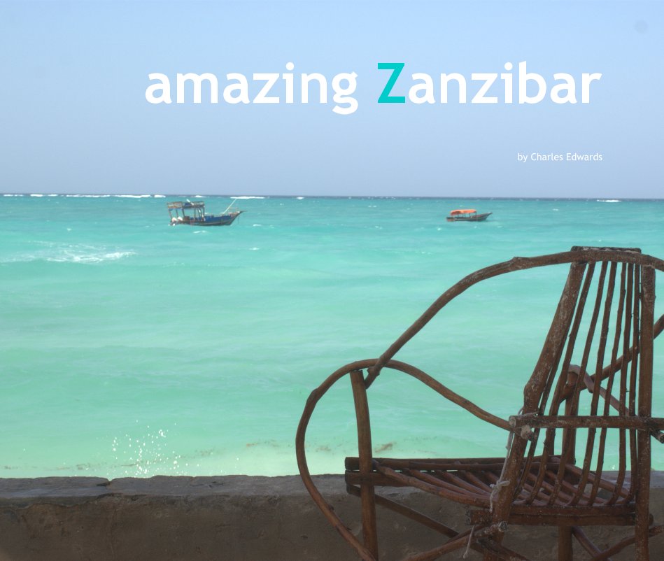 View amazing Zanzibar by Charles Edwards