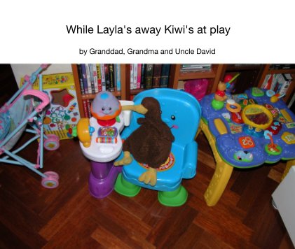 While Layla's away Kiwi's at play book cover