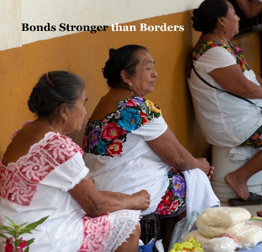 View Bonds Stronger than Borders by Kendra D. Sockabasin