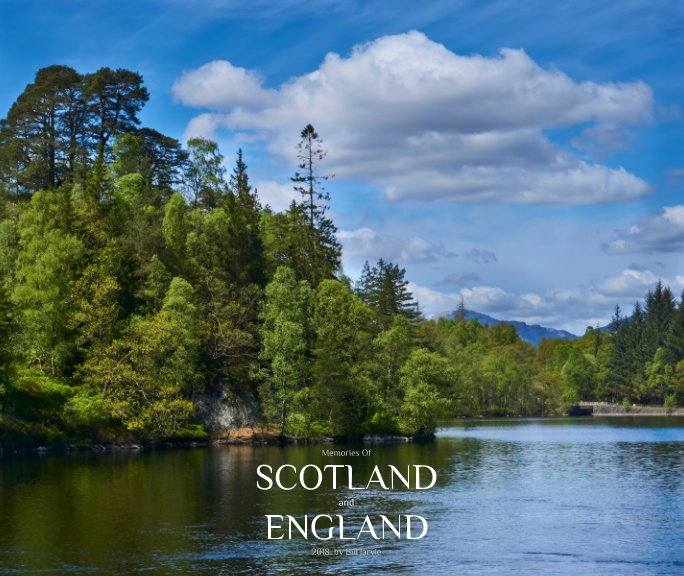 View Memories of Scotland and England 2018 by Bill Jarvie