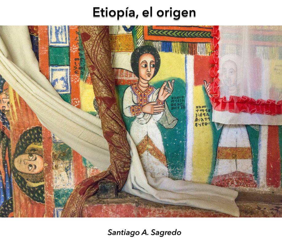 Ver Etiopia, el origen por Santiago A. Sagredo