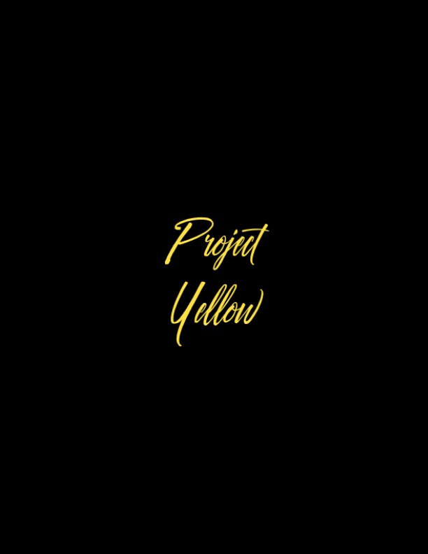 Ver Project Yellow por Adley Haywood