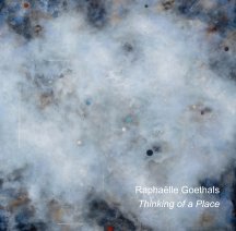 Raphaëlle Goethals: Thinking of a Place book cover