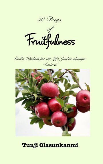 40 Days of Fruitfulness nach Tunji Olasunkanmi anzeigen