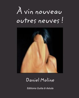 A vin nouveau outres neuves ! book cover