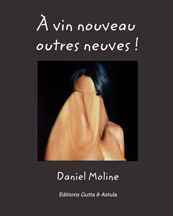 View A vin nouveau outres neuves ! by Daniel Moline de Saint-Yon