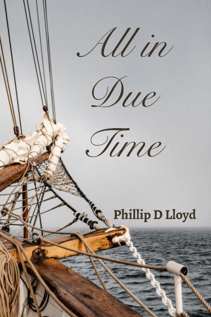 Ver All in Due Time por Phillip D Lloyd
