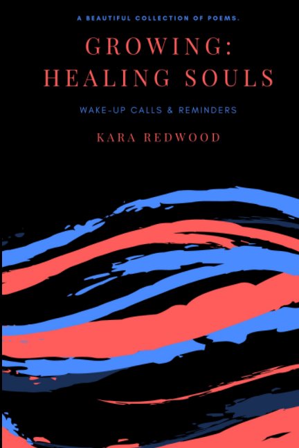 View Growing: Healing Souls by Kara Redwood