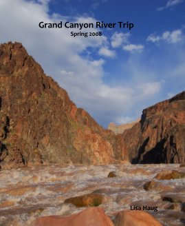 Grand Canyon River Trip Spring 2008 book cover