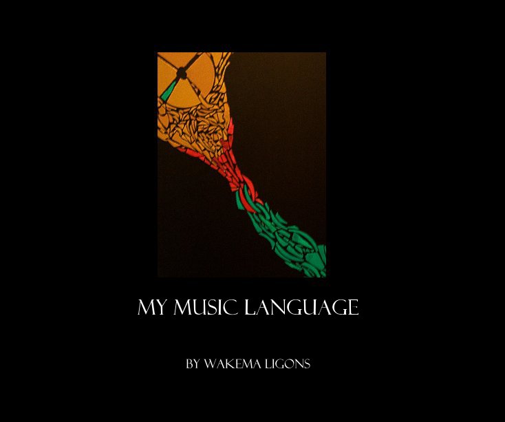 Bekijk My Music Language op Wakema Ligons