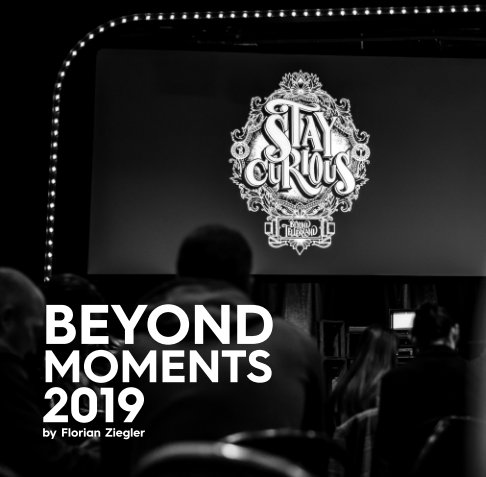 View Beyond Moments 2019 by Florian Ziegler