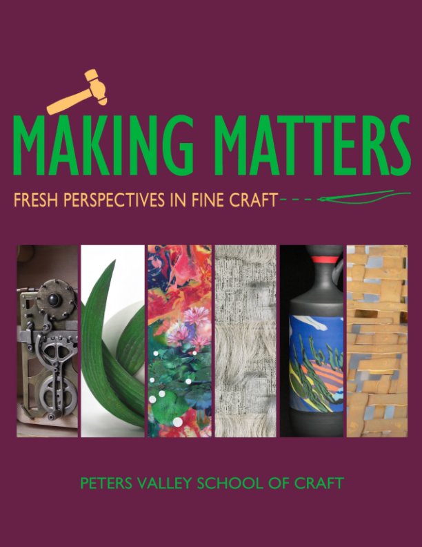 View Making Matters by Peters Valley School of Craft