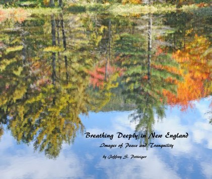 Breathing Deeply in New England Images of Peace and Tranquility book cover