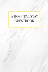 A Hospital Stay Guestbook book cover