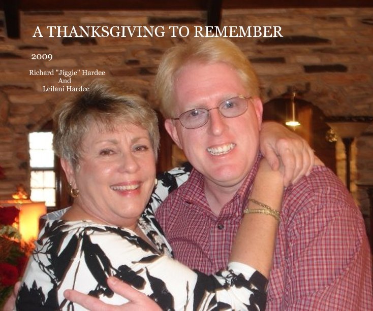 A THANKSGIVING TO REMEMBER nach Richard "Jiggie" Hardee And Leilani Hardee anzeigen