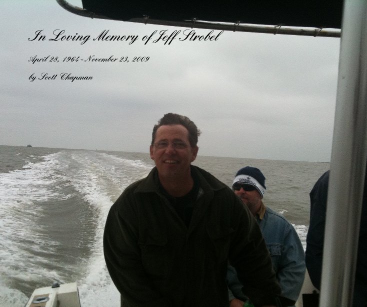 Ver In Loving Memory of Jeff Strobel por Scott Chapman