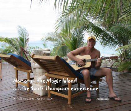 Namotu - the Magic Island .....the Scott Thompson experience book cover